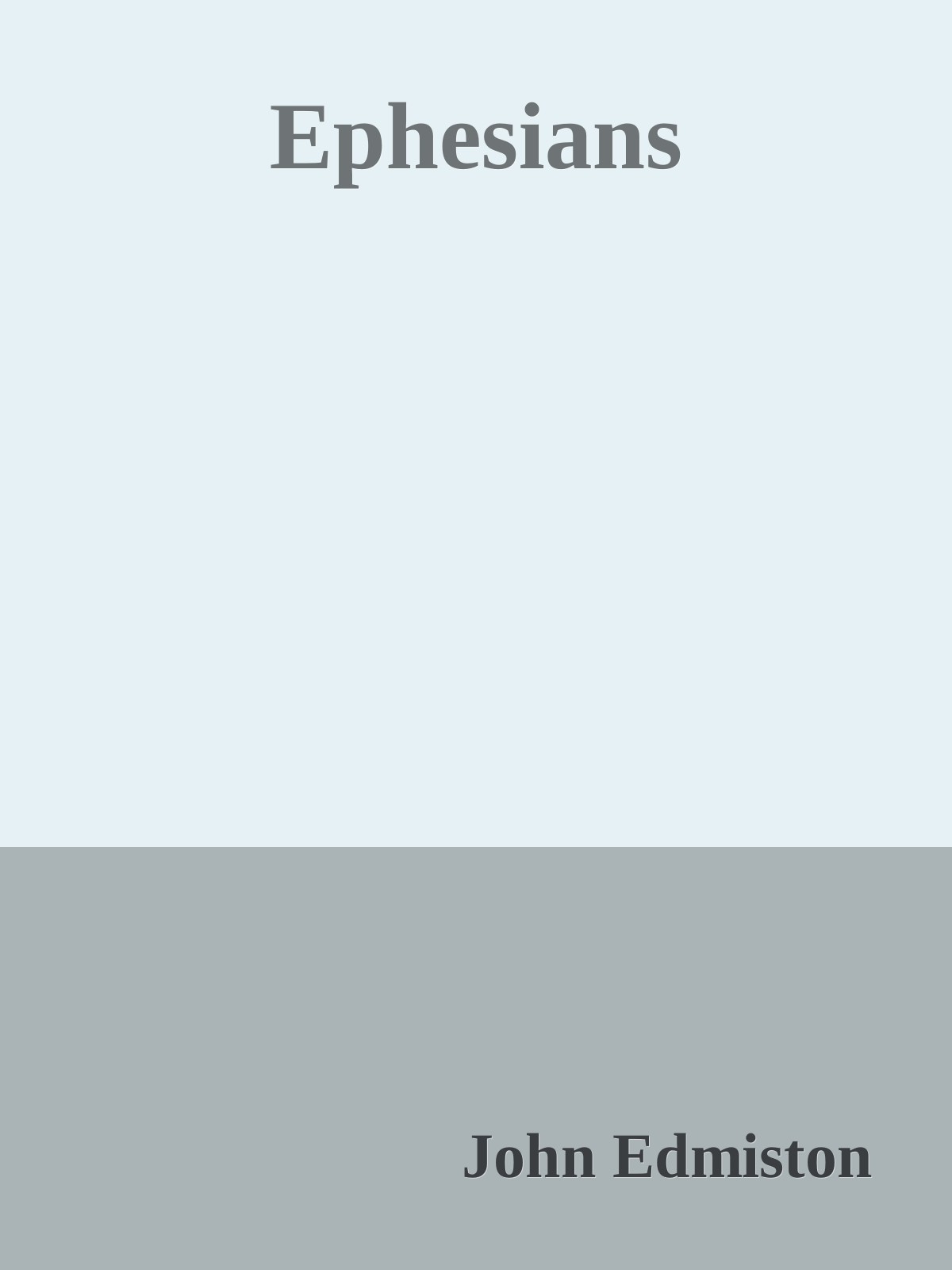 Download Ephesians PDF by John Edmiston [Edmiston, John]