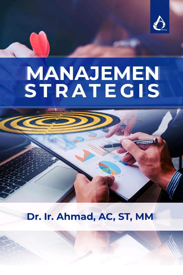 Download Manajemen Strategis PDF By Dr. Ir. Ahmad, AC., ST., MM.