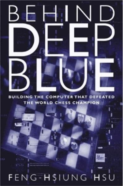 Download Behind Deep Blue: Building the Computer That Defeated the ...